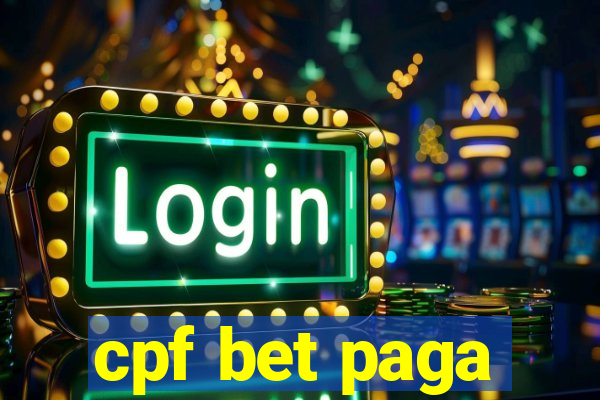 cpf bet paga